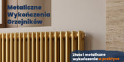 Grzejnik w wykończeniu metalicznym